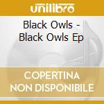 Black Owls - Black Owls Ep cd