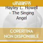 Hayley L. Howell - The Singing Angel cd