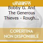 Bobby G. And The Generous Thieves - Rough Seas Ahead cd musicale di Bobby G And The Generous Thieves