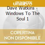 Dave Watkins - Windows To The Soul 1 cd