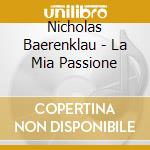 Nicholas Baerenklau - La Mia Passione cd