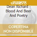Dean Richard - Blood And Beer And Poetry cd