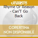 Rhyme Or Reason - Can'T Go Back cd