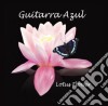 Guitarra Azul - Lotus Flower cd
