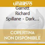 Garrett Richard Spillane - Dark Night Of The Soul cd