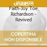 Faith-Joy Toe Richardson - Revived cd