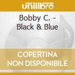 Bobby C. - Black & Blue cd