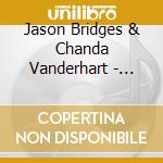Jason Bridges & Chanda Vanderhart - Thirteen cd musicale di Jason Bridges & Chanda Vanderhart