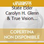 State Elder Carolyn H. Glenn & True Vision In Christ Mass Choir - Lord, I Need A Miracle cd