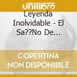 Leyenda Inolvidable - El Sa??No De Houston cd