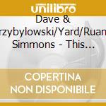 Dave & Przybylowski/Yard/Ruane Simmons - This New Life Of Mine cd