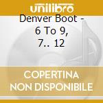 Denver Boot - 6 To 9, 7.. 12 cd