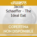 Jacob Schaeffer - The Ideal Exit