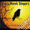 Black Hawk Singers - Just For The Fun Of It cd
