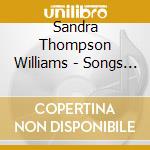 Sandra Thompson Williams - Songs Of Deliverance cd musicale di Sandra Thompson Williams