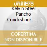 Kelvin Steel Pancho Cruickshank - Still Rising cd
