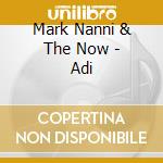 Mark Nanni & The Now - Adi cd