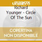 Richard Younger - Circle Of The Sun cd