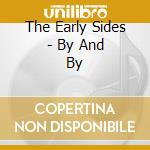 The Early Sides - By And By cd