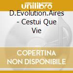 D.Evolution.Aires - Cestui Que Vie cd