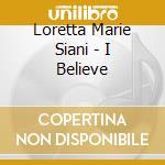 Loretta Marie Siani - I Believe cd