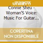 Connie Sheu - Woman'S Voice: Music For Guitar Female Composers cd