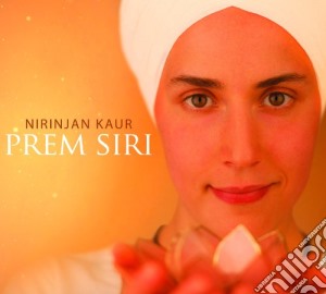 Nirinjan Kaur - Prem Siri cd musicale di Kaur Nirinjan
