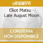 Elliot Matsu - Late August Moon
