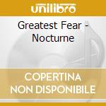 Greatest Fear - Nocturne cd