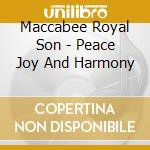 Maccabee Royal Son - Peace Joy And Harmony cd