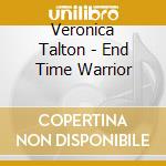 Veronica Talton - End Time Warrior cd