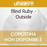 Blind Ruby - Outside cd