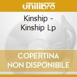 Kinship - Kinship Lp cd