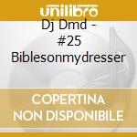 Dj Dmd - #25 Biblesonmydresser cd