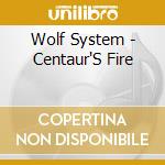 Wolf System - Centaur'S Fire cd