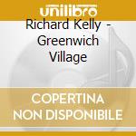 Richard Kelly - Greenwich Village cd