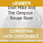 Irish Mike And The Genpool - Rouge River cd