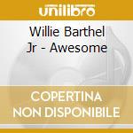 Willie Barthel Jr - Awesome cd
