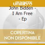 John Bidden - I Am Free - Ep cd