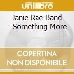 Janie Rae Band - Something More cd