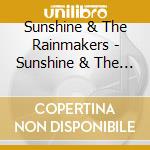 Sunshine & The Rainmakers - Sunshine & The Rainmakers cd musicale di Sunshine & The Rainmakers