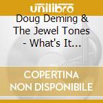 Doug Deming & The Jewel Tones - What's It Gonna Take