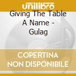 Giving The Table A Name - Gulag cd