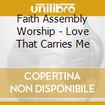 Faith Assembly Worship - Love That Carries Me cd