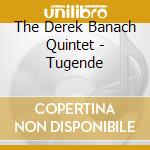 The Derek Banach Quintet - Tugende cd