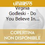 Virginia Godleski - Do You Believe In Angels cd