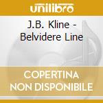 J.B. Kline - Belvidere Line cd musicale di J.B. Kline