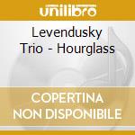 Levendusky Trio - Hourglass cd