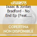 Isaac & Jordan Bradford - No End Ep (Feat. Judah Nation Band) cd