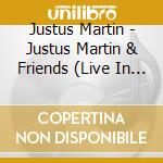 Justus Martin - Justus Martin & Friends (Live In Concert) cd